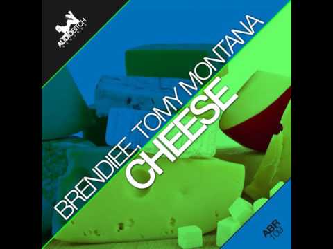 Brendiee, Tomy Montana: Cheese