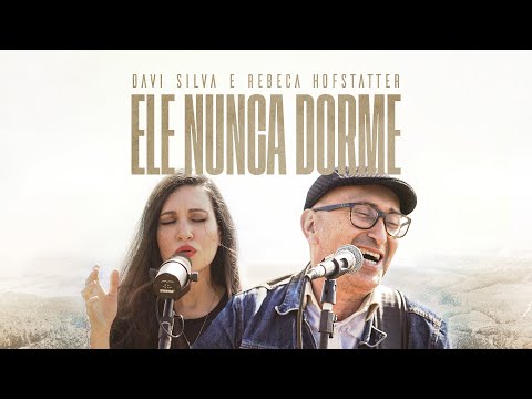Ele Nunca Dorme (part. Rebeca Hofstatter) - Davi Silva