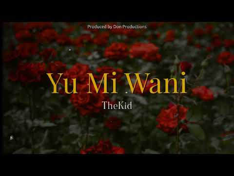 TheKid - Yu Mi Wani (Don Prod.)