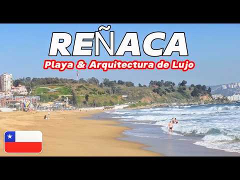REÑACA, VIÑA DEL MAR: La Playa MÁS Lujosa de CHILE (Impresionante Arquitectura)