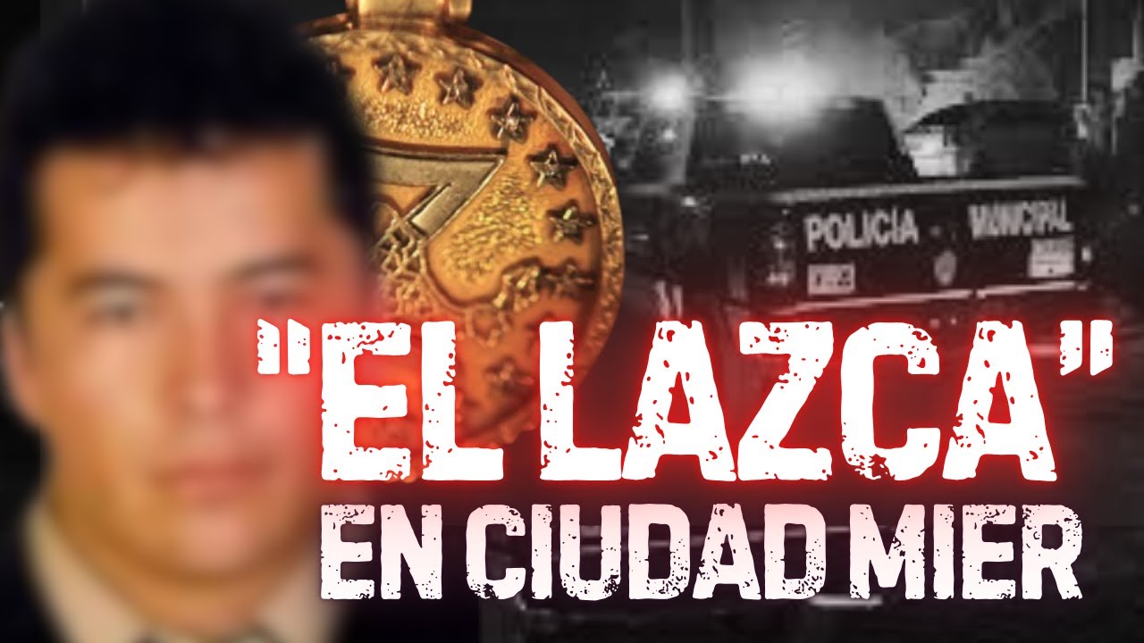 Ciudad Mier y “El Lazca”: alianza Golfo, Familia, Pacífico contra Los Z
