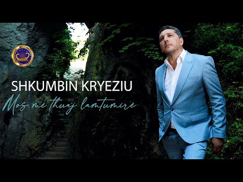 Shkumbin Kryeziu - Mos Me Thuaj Lamtumire Video