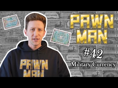 PAWN MAN Ep. 42 - Military Currency