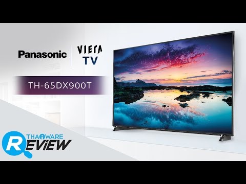 รีวิว Panasonic Viera TV TH-65DX900T Ultra HD TV 4K Pro ระดับไฮเอนด์ ขับเคลื่อนด้วย Firefox OS