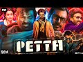 Petta Full Movie In Hindi Dubbed Rajinikanth Trisha Krishnan Vijay Sethupathi Review Facts