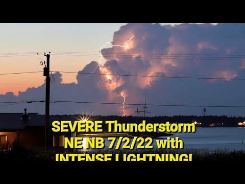 (SEVERE) Thunderstorm in NE NB 7/2/22 with INTENSE LIGHTING!