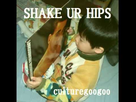 culturegoogoo - SHAKE UR HIPS (2002)