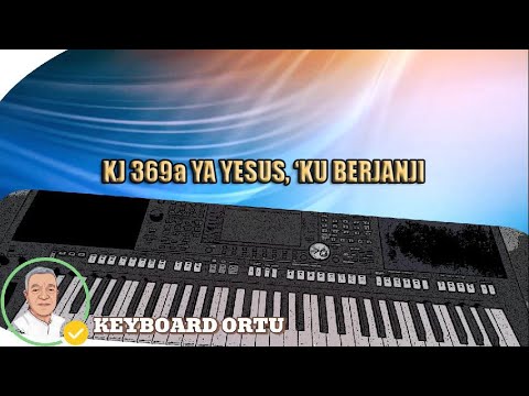 KJ 369a Ya Yesus, ‘Ku Berjanji