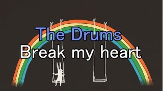 The Drums - Break My Heart |Lyrics/Subtitulada Inglés - Español|