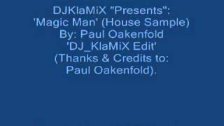 DJ KlaMiX Presents   'Magic Man'  Sample by P  Oakenfold