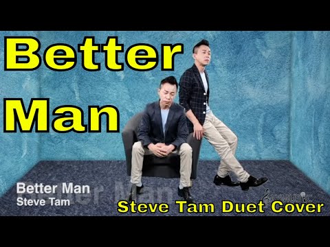Better Man (Steve Tam Duet Cover)