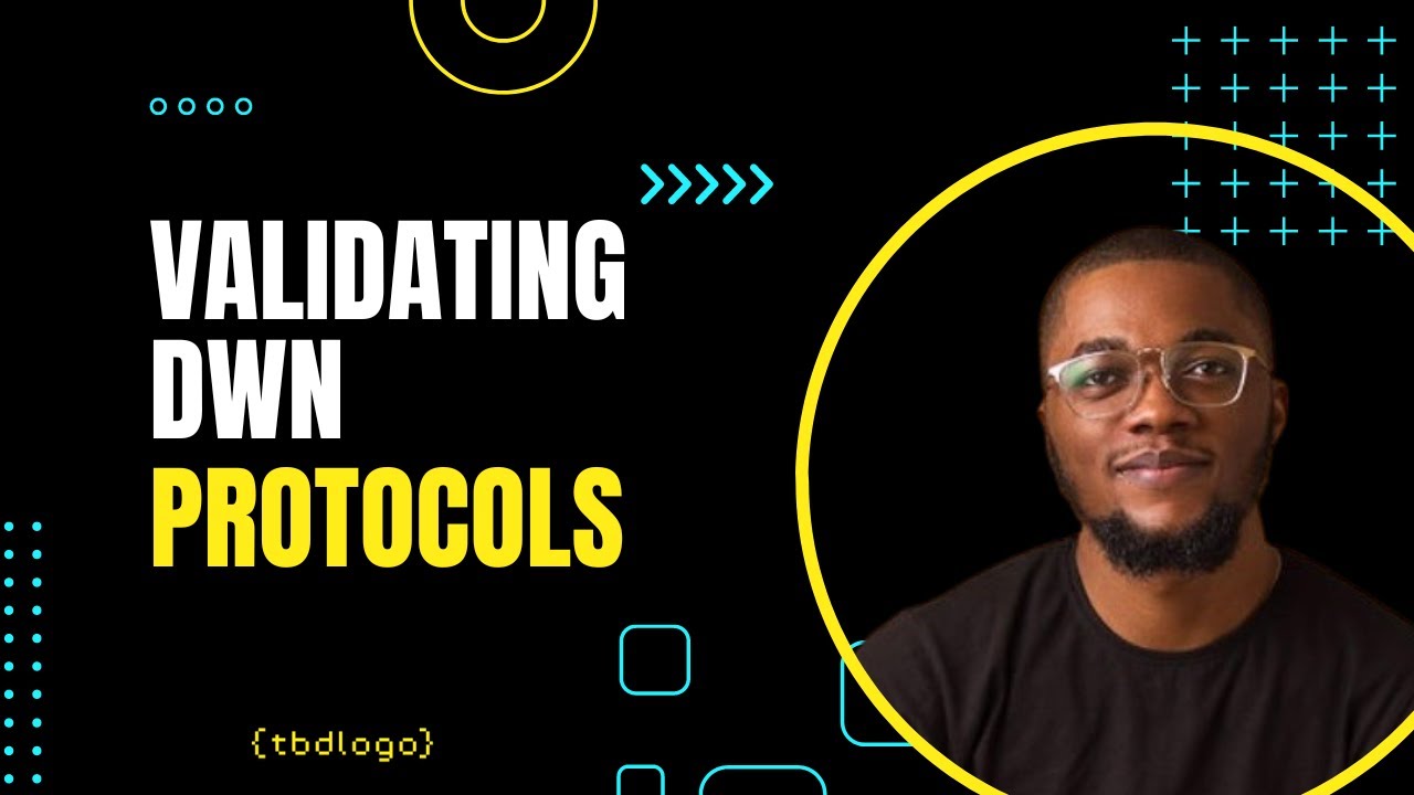 Validating DWN Protocols