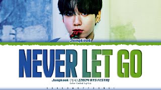 Download lagu Jung Kook 'Never Let Go' Lyrics [2024 BTS FESTA] (정국 Never Let Go 가사) [Color Coded_Eng] mp3