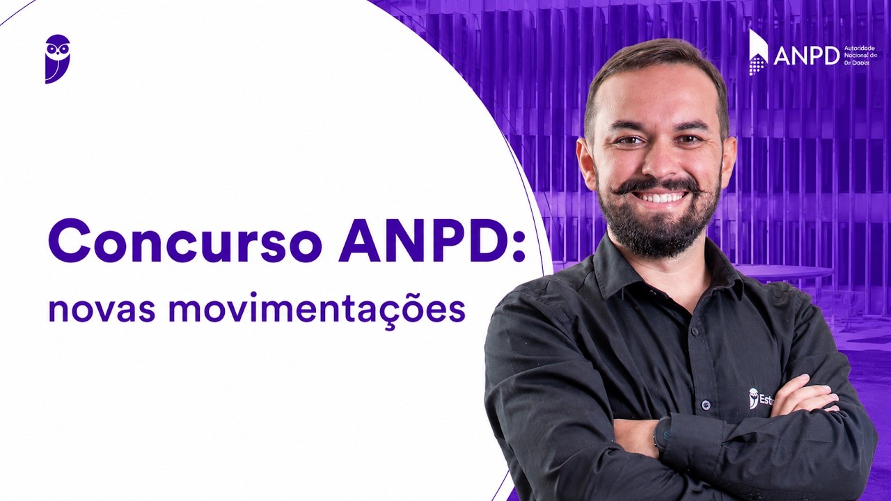 Concurso ANPD: novas movimentações