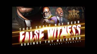 BISHOP YAWASAP Thou Shalt Not Bear False Witness Against Thy Neighbor!