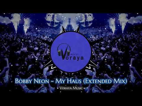 Bobby Neon - My Haus (Extended Mix)