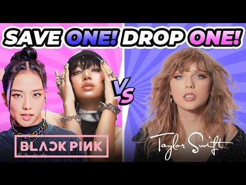 BLACKPINK vs TAYLOR SWIFT: SAVE ONE DROP ONE! 2024🩷💜