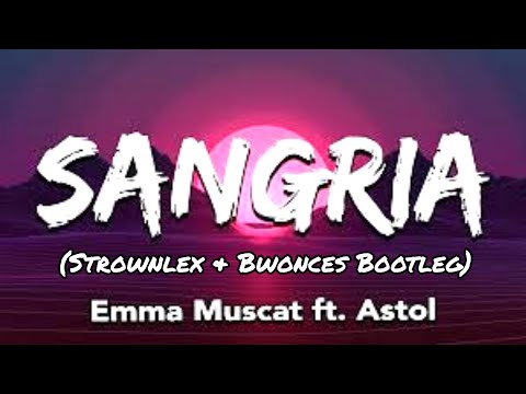 Emma Muscat feat. Astol - Sangria (Strownlex & Bwonces Bootleg)