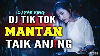 Download lagu DJ MANTAN TAIK ANJING • LAGU TIK TOK REMIX 2018 mp3