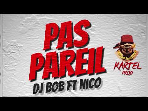 DJ BOB FT NICO - PAS PAREIL (2020)