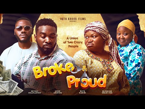 BROKE AND PROUD- RUTH KADIRI UZOR ARUKWE JESSICA OBASI  DEYEMI OKANLAWON MR MACARONI