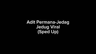 Download lagu Adit Permana-Jedag Jedug Viral (Sped Up) mp3