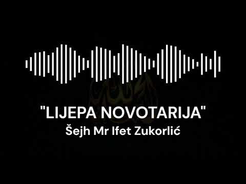 LIJEPA NOVOTARIJA || Mr. Ifet Zukorlić