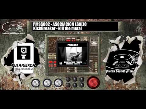 PMSS002 - KickBreaker - kill the metal