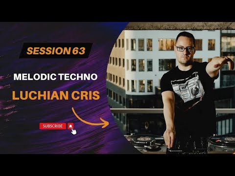 Luchian Cris - Dj Set 63 May 2024 [Melodic Techno/Melodic House Dj Mix] 4k