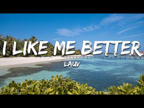 Lauv - I Like Me Better (Lyrics)