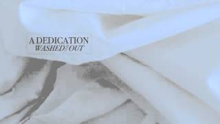 A Dedication - Washed Out