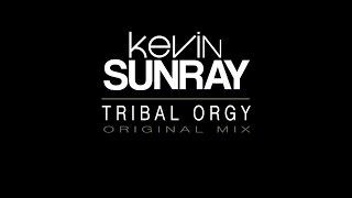 Kevin Sunray - Tribal Orgy (Original Mix) [2006]