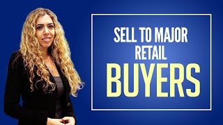 Sell To Major Retail Buyers