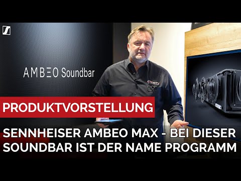 Die Beste? Soundbar Sennheiser Ambeo heisst nun Ambeo MAX. Wir erklären warum.