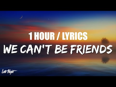 Ariana Grande - we can't be friends (wait for your love) (1 HOUR LOOP) Lyrics