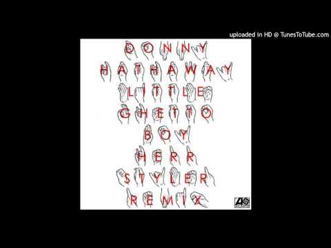 Donny Hathaway - Little Ghetto Boy (Herr Styler remix)
