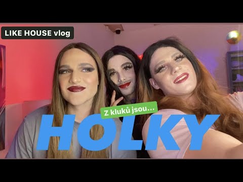 BENDIG V LIKE HOUSE: z kluků jsou HOLKY! 2. díl