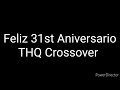 THQ Crossover 31st Aniversario Sound Deep Note THX Feliz 31st Aniversario THQ Crossover
