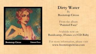 Bootstrap Circus - Dirty Water