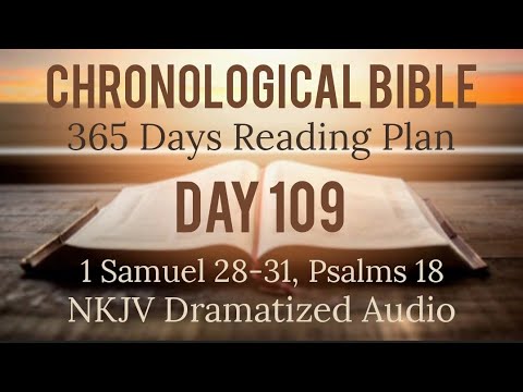 Day 109 - One Year Chronological Daily Bible Reading Plan - NKJV Dramatized Audio Version - April 19