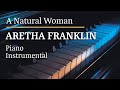 Aretha Franklin A Natural Woman Piano Karaoke MyVersion