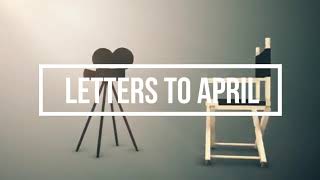 Letters To April 2018 | 10