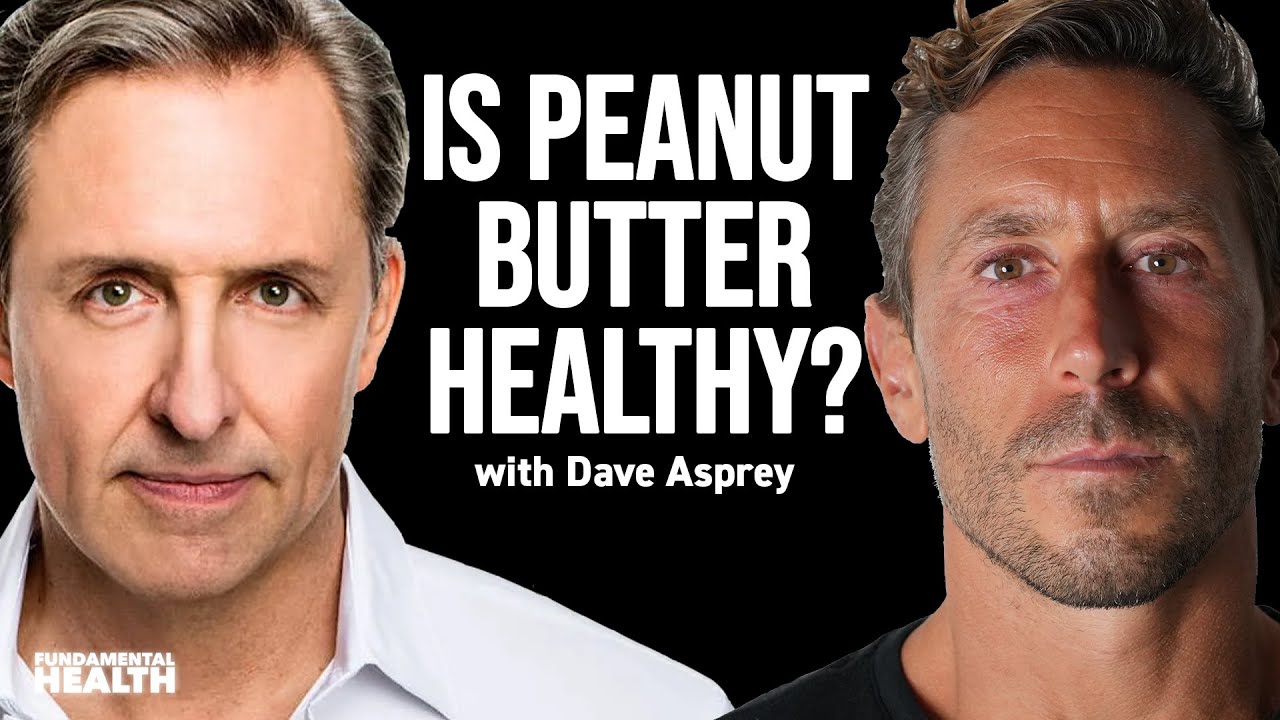 Why PEANUT BUTTER is one of the worst foods with Dave Asprey