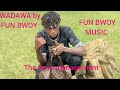 Wadawa By Fun Bwoy Ug Official Audio The Boss Management