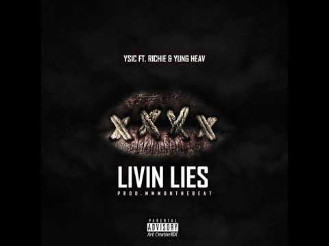 Y Sic ft. Richie & Yung Heav - Livin Lies [Prod. by MMMonthebeat]