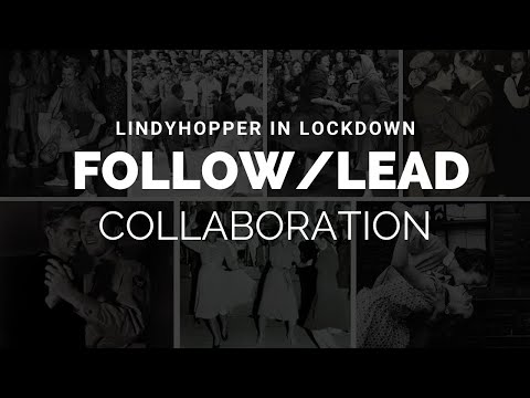Lindy Hopper in Lockdown -Follow/Lead Collaboration