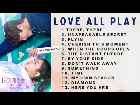 Full Album Love All Play OST Part 1 - 13 (Going To You At A Speed Of 493km) 너에게 가는 속도 493km OST