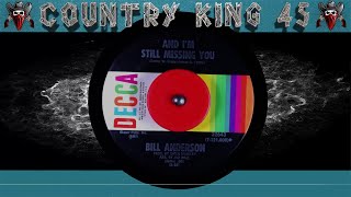 Bill Anderson - And I&#39;m Still Missing You