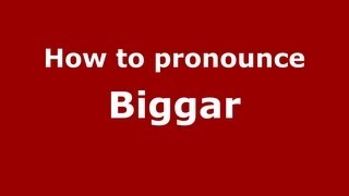 How to pronounce Biggar