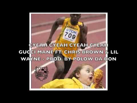 CYEAH CYEAH CYEAH CYEAH clean - Gucci Mane ft. Chris Brown & Lil Wayne - Produced by Polow da Don